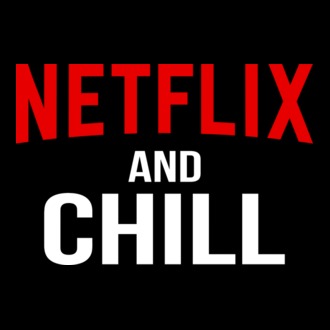 Netflix and Chill