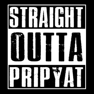 Straight outta pripyat